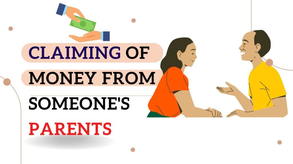 Claiming of Money from Someone's Parents