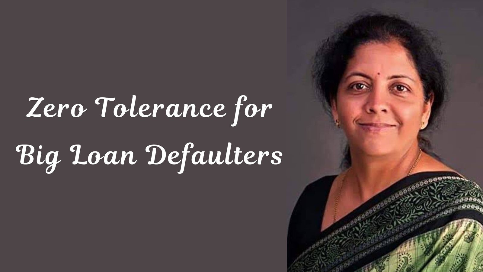 Nirmala Sitharaman: Zero Tolerance for Big Loan Defaulters