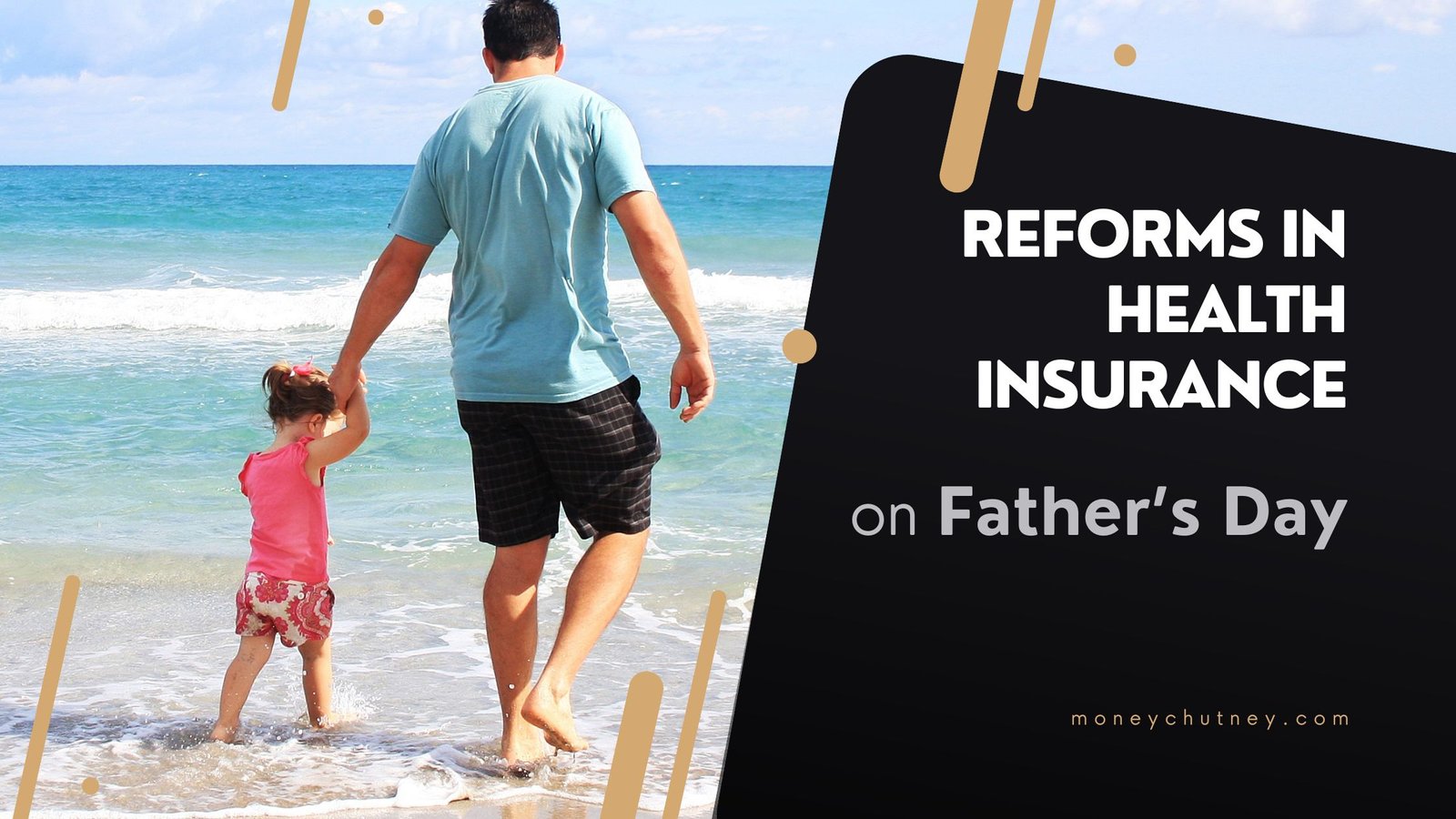 Father’s Day Health Insurance Bonanza: No Age Limits, Faster Approvals, and More Exciting Reforms